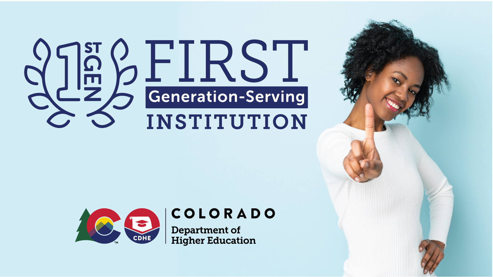 An image of a student with one finger up. Graphics on the image say "First-Gen" "First-Generation Serving Institution" Colorado Department of Higher Education"